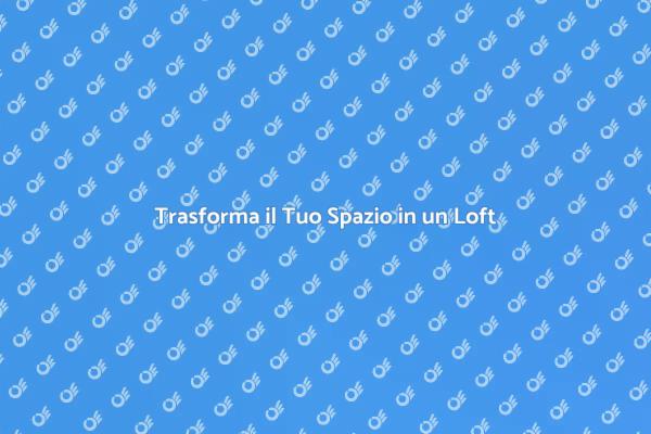 Costruzione di Loft: Guida Pratica