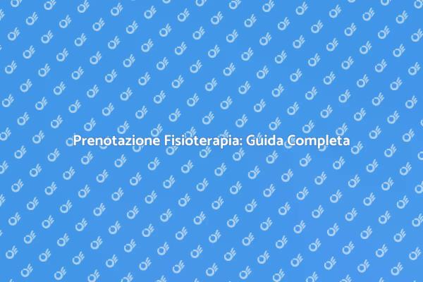 Come Prenotare una Seduta di Fisioterapia