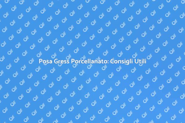 Come Posare Gress Porcellanato