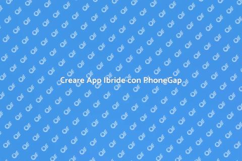 Sviluppare App con PhoneGap Cordova