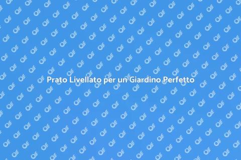 Livellamento del Prato: Giardino Sano