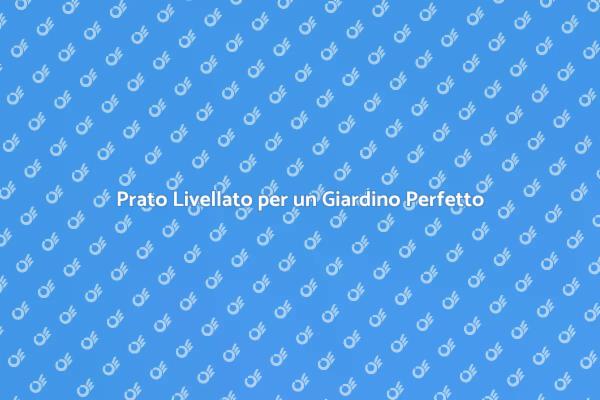 Livellare il Prato: Guida Essenziale