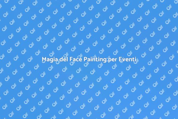 Face Painting: Divertimento per Feste