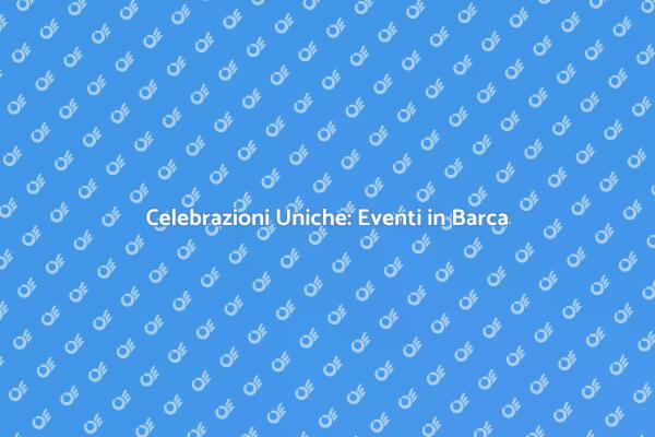 Guida all'Evento Tematico in Barca