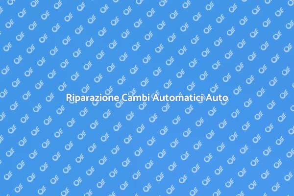 Riparazione e Assistenza Cambi Auto