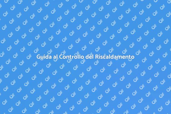 Ottimizza il Tuo Sistema di Riscaldamento