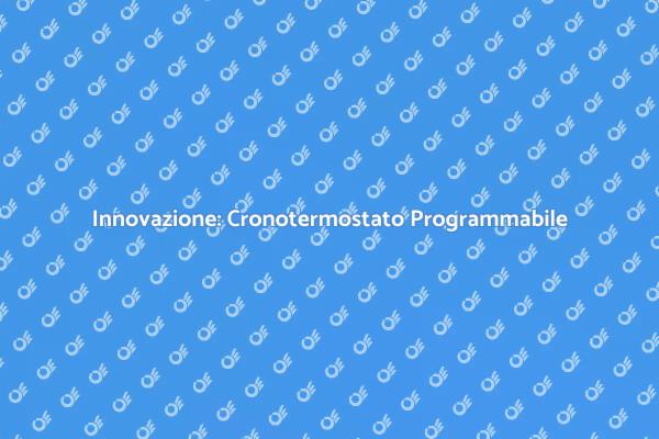 Rendi Smart la Tua Casa con un Cronotermostato