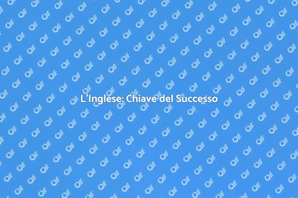 Impara l'Inglese e Cambia il Tuo Futuro