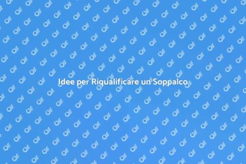 Riqualificare un Soppalco in Casa