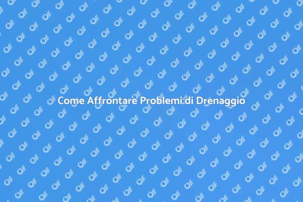 Drenaggio: Soluzioni Efficaci