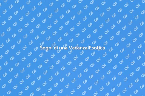 Pianifica la Tua Vacanza Esotica