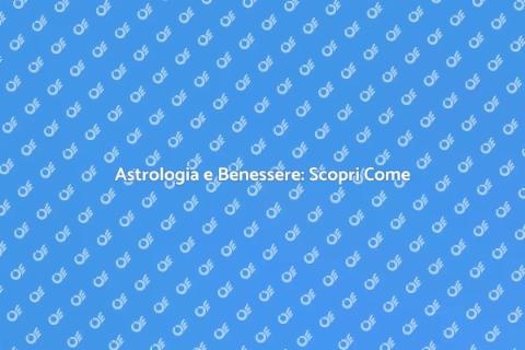 Guida Astrale al Benessere