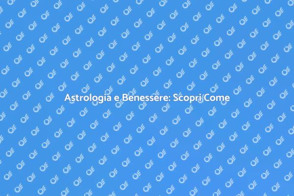 Benessere Astrale: Segreti delle Stelle