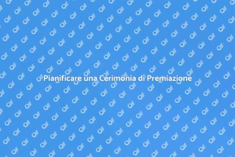 Organizzare Cerimonia di Premiazione