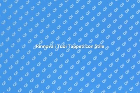 Pulizia Tappeti: Rinnova il Tuo Spazio