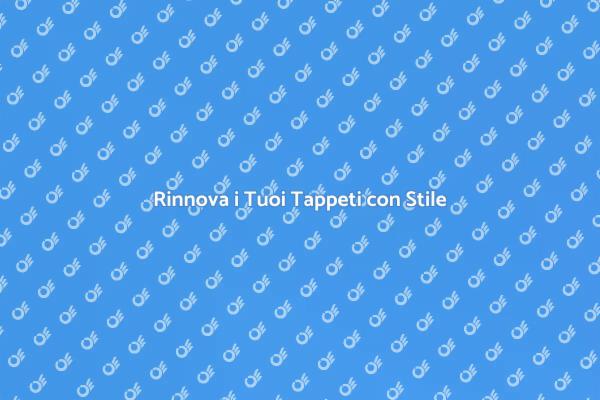 L'Arte della Pulizia dei Tappeti