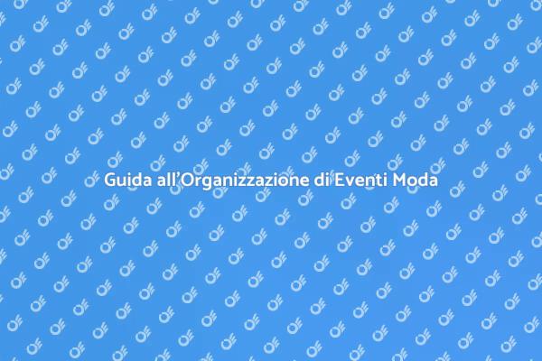 Eventi e Feste: Il Tuo Esperto di Stile