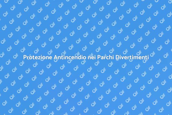 Importanza della Sicurezza Antincendio