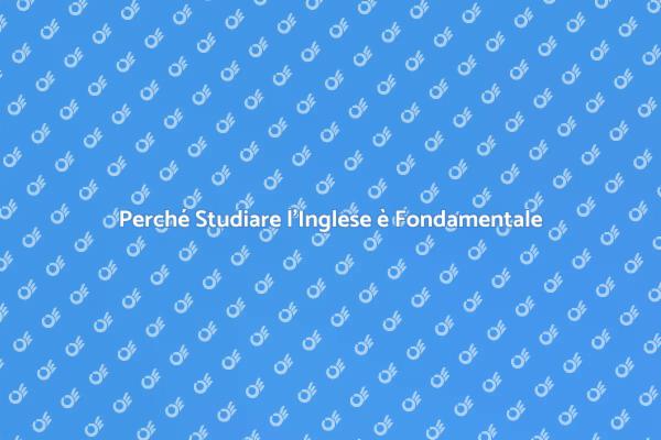 Studiare Inglese: Vantaggi e Opportunità