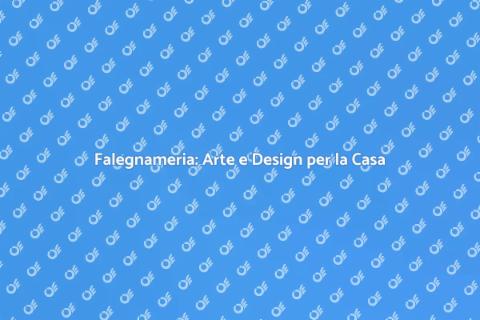 Falegnameria: Creazioni Uniche e Su Misura