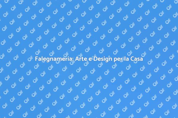 Falegnameria: Tradizione e Innovazione