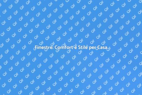 Finestre: Design e Funzionalità Ottimali