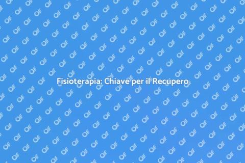 Sedute di Fisioterapia e Riabilitazione