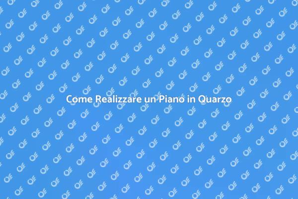 Costruisci il Tuo Piano di Lavoro in Quarzo