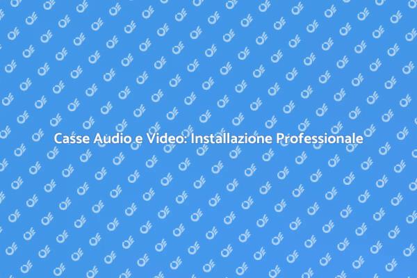 Installazione Impianti Audio e Video