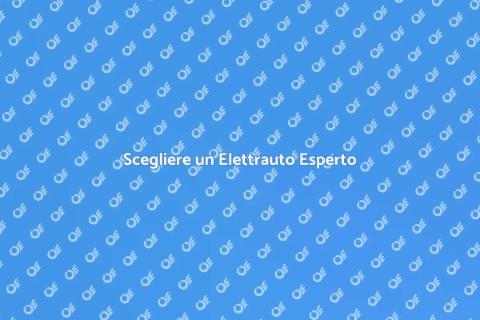 Elettrauto: Perché Scegliere un Qualificato