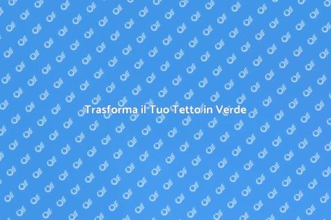 Tetto Rinnovabile: Sostenibilità Verde
