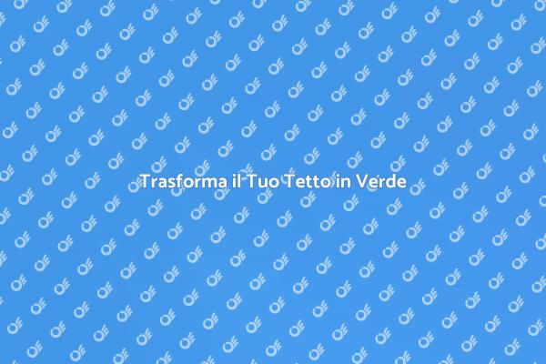 Rinnova il Tuo Tetto per la Sostenibilità