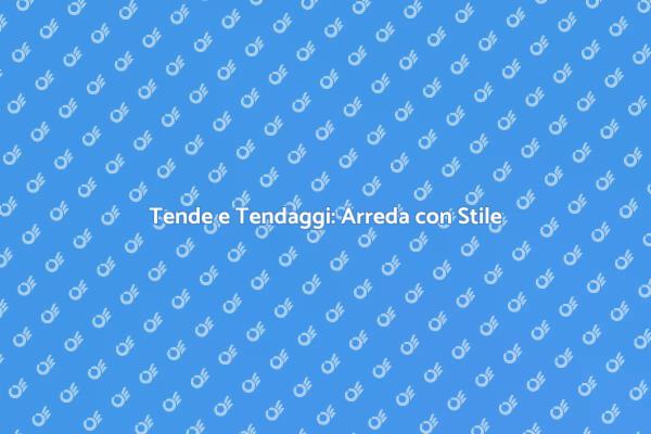Tende da Sole: Stile e Funzionalità