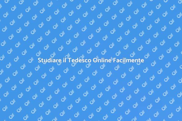 Impara il Tedesco con Facilità Online