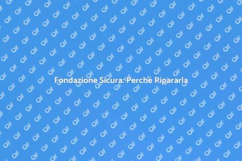Riparazione Fondazione: Sicurezza Casa