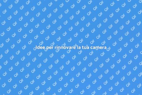 Rinnova il design della tua camera