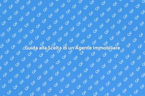 Scegliere un Agente Immobiliare