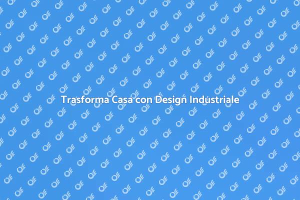 Rinnova la Tua Casa con Stile Industriale