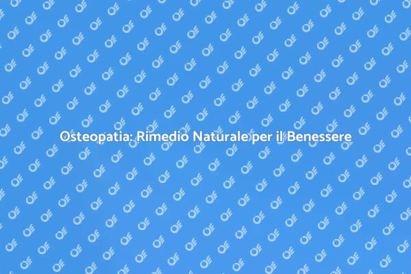 Osteopatia: Un Approccio Olistico