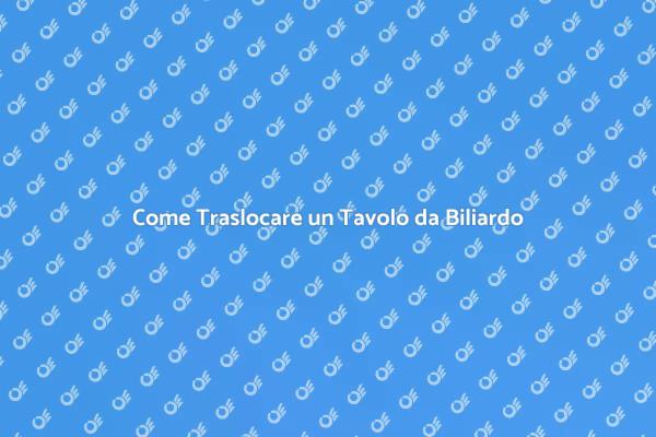 Trasloco di un Tavolo da Biliardo