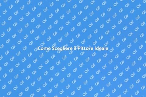 Pittore: Scegli il Giusto per Casa