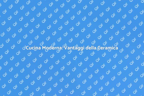 Eleganza e Funzionalità in Ceramica