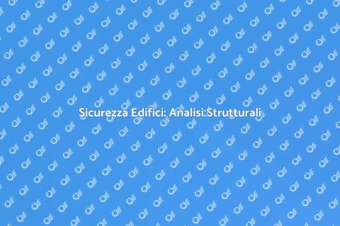 Analisi Strutturale per la Tua Casa
