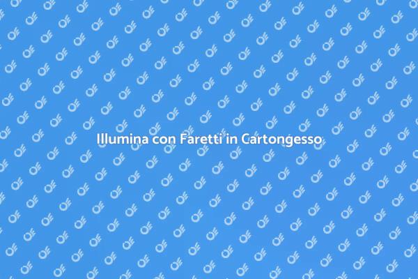 Ristruttura con i Faretti nel Cartongesso