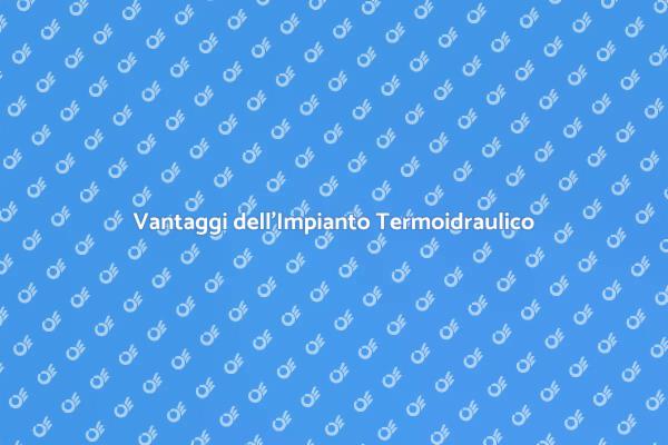 Efficienza e Comfort: Termoidraulica