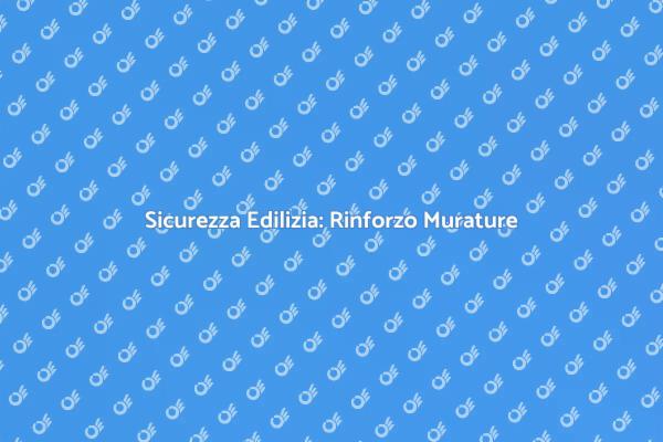 Stabilità Strutturale: Rinforzo Murature