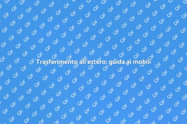 Trasferirsi all'estero: i tuoi mobili