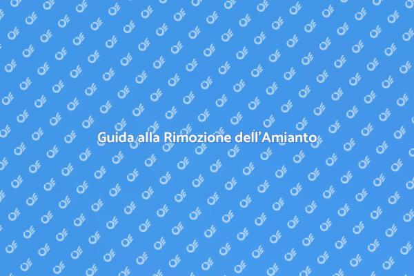 Amianto e Ristrutturazione: Cosa Sapere