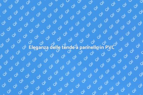 Tende a pannello in PVC: eleganza e funzionalità
