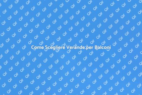 Verande per Balconi in Alluminio